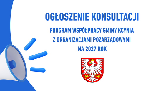 Zdjęcie do OGŁOSZENIE KONSULTACJI projektu Programu Wsp&oacute;łpracy Gminy Kcynia z Organizacjami Pozarządowymi oraz podmiotami, o kt&oacute;rych mowa w art. 3 ust. 3 ustawy z dnia 24 kwietnia 2003 roku o działalności pożytku publicznego i o wolontariacie na 2027 rok.
