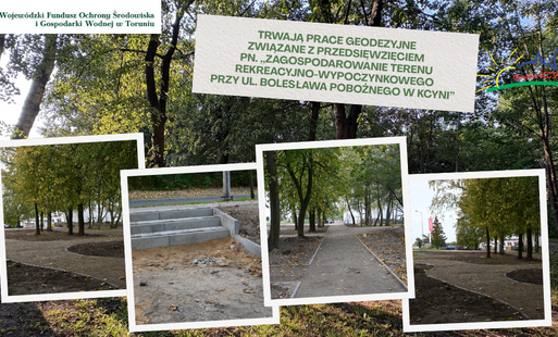 Zdjęcie do Trwają prace związane z realizacją zadania pn. ,,Zagospodarowanie terenu rekreacyjno-wypoczynkowy przy ul. Bolesława Pobożnego w Kcyni