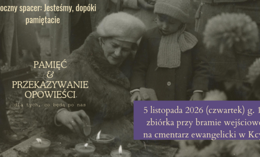Zdjęcie do Jesteśmy, dop&oacute;ki pamiętacie &ndash; zaproszenie na szczeg&oacute;lny spacer