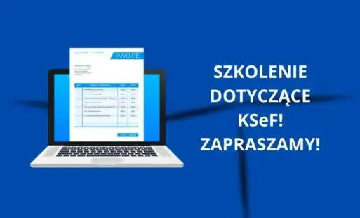 Zdjęcie do KSeF - przyjdź na szkolenie i dowiedz się więcej! 