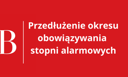 Zdjęcie do Przedłużenie obowiązywania stopni alarmowych (do 31 sierpnia 2026 r.)