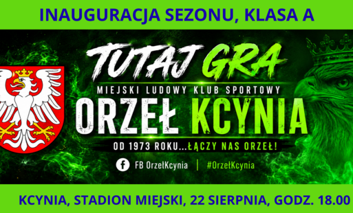 Zdjęcie do Zapraszamy na pierwszy mecz inaugurujący rozgrywki klubu "Orzeł" Kcynia w A klasie! 